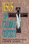 John R. Levison, Priscilla Pope-Levinson, Priscilla Pope-Levison - Jesus in Global Contexts