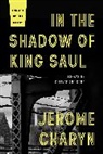 Jerome Charyn - In the Shadow of King Saul
