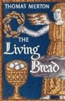 Thomas Merton - The Living Bread