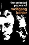Wolfgang Kohler, Solomon E. Asch, Mary Henle - The Selected Papers of Wolfgang Kohler