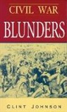 Clint Johnson - Civil War Blunders