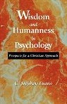 C. Stephen Evans - Wisdom and Humanness in Psychology