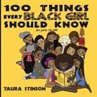 Taura Stinson, Adah Glenn, Stacey Debono - 100 Things Every Black Girl Should Know