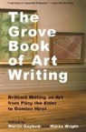 Martin Gayford, Karen Wright - The Grove Book of Art Writing