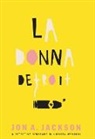 Jon A Jackson, Jon A. Jackson, Jackson Jon A. - La Donna Detroit