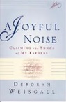 Deborah Weisgall, Weisgall Deborah - A Joyful Noise