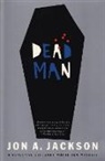 Jon A Jackson, Jon A. Jackson, Jackson Jon A. - Deadman