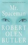 Robert Olen Butler - Mr. Spaceman