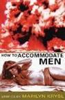 Marilyn Krysl - How to Accommodate Men