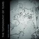 Rose-Lynn Fisher, Rose-Lynn Fisher, Fisher Rose-Lynn - The Topography of Tears