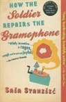 Sasa Stanisic, Stanisic Sasa - How the Soldier Repairs the Gramophone