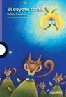 Felipe Garrido, Valeria Gallo - El Coyote Tonto / The Dumb Coyote (Spanish Edition)