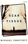 Michael Ignatieff - Scar Tissue