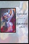 Max Brallier, Dorianne Laux - Smoke