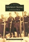 Kenneth Luostari, John Pontti - Midwest Skiing: A Glance Back
