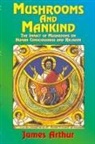 Arthur James - Mushrooms and Mankind