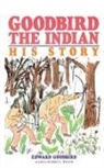 Edward Goodbird - Goodbird the Indian