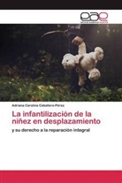 Adriana Carolina Caballero-Pérez - La infantilización de la niñez en desplazamiento