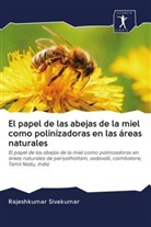 Rajeshkumar Sivakumar - El papel de las abejas de la miel como polinizadoras en las áreas naturales