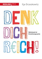 Ilja Grzeskowitz - Denk dich reich!