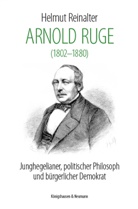Helmut Reinalter - Arnold Ruge (1802-1880)