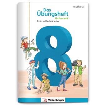 Birgit Kölmel - Das Übungsheft Mathematik 8 Denk- und Rechentraining, Klasse 8
