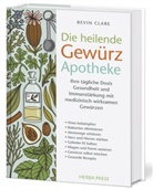 Bevin Clare - Die heilende Gewürz Apotheke