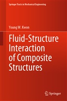 Young W Kwon, Young W. Kwon - Fluid-Structure Interaction of Composite Structures