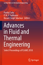M V Subbarao, P M V Subbarao, Pankaj Saha, Basant Singh Sikarwar, Basant Singh Sikarwar, P. M. V. Subbarao... - Advances in Fluid and Thermal Engineering