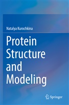 Natalya Kurochkina - Protein Structure and Modeling