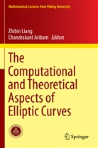 Aribam, Aribam, Chandrakant Aribam, Zhibi Liang, Zhibin Liang - The Computational and Theoretical Aspects of Elliptic Curves