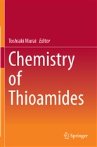 Toshiak Murai, Toshiaki Murai - Chemistry of Thioamides