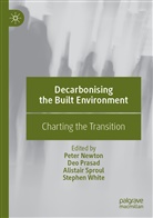 Peter Newton, De Prasad, Deo Prasad, Alistair Sproul, Alistair Sproul et al, Stephen White - Decarbonising the Built Environment