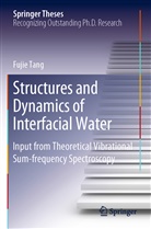 Fujie Tang - Structures and Dynamics of Interfacial Water