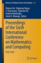 Jemal H. Abawajy, Andrew Adamatzky, Rajkuma Buyya, Rajkumar Buyya, Debashis De, Debasis Giri... - Proceedings of the Sixth International Conference on Mathematics and Computing