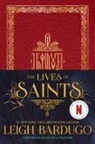 Leigh Bardugo, Daniel J. Zollinger - The Lives of Saints