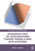 James Carlson, James E Carlson, James E. Carlson - Introduction to Item Response Theory Models and Applications