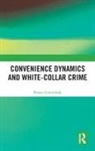 Petter Gottschalk, Petter (Bi Norwegian Business School Gottschalk - Convenience Dynamics and White-Collar Crime