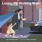 Danielle Hyles, Danielle/ Iskandar Hyles, Enrico Iskandar - Loving My Working Mom