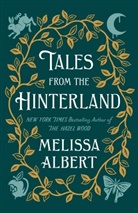 Melissa Albert, Jim Tierney - Tales from the Hinterland
