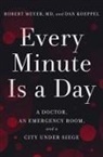 Dan Koeppel, Robert Meyer, MD Robert Meyer - Every Minute Is a Day