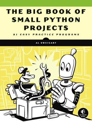 Al Sweigart - The Big Book of Small Python Projects - 81 Easy Practice Programs