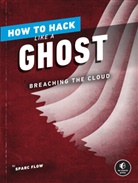 Sparc Flow - How to Hack Like a Ghost