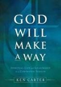 Kenneth H Carter, Kenneth H. Carter, Kenneth H. Jr. Carter - God Will Make a Way