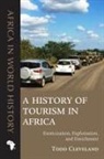 Todd Cleveland - A History of Tourism in Africa