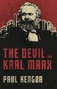Paul Kengor - The Devil and Karl Marx Communism's Long March of Death, Deception, and Infiltration