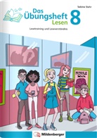 Sabine Stehr - Das Übungsheft Lesen - 8: Das Übungsheft Lesen Klasse 8