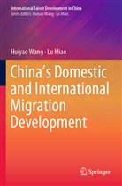 Lu Miao, Huiya Wang, Huiyao Wang - China's Domestic and International Migration Development