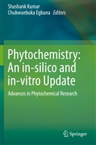Egbuna, Egbuna, Chukwuebuka Egbuna, Shashan Kumar, Shashank Kumar - Phytochemistry: An in-silico and in-vitro Update