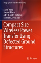 Adel B et Abdel-Rahman, Adel B. Abdel-Rahman, Ahme Allam, Ahmed Allam, Sheri Hekal, Sherif Hekal... - Compact Size Wireless Power Transfer Using Defected Ground Structures